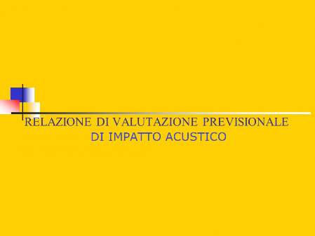Relazione Previsionale Impatto Acustico Valutazione Previsionale Impatto Acustico